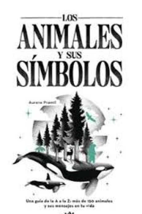 LOS ANIMALES Y SUS SIMBOLOS LOS ANIMALES Y SUS SIMBOLOS