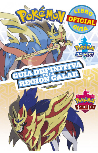 Pokémon. Guía definitiva de la Región Galar Pokémon. Guía definitiva de la Región Galar