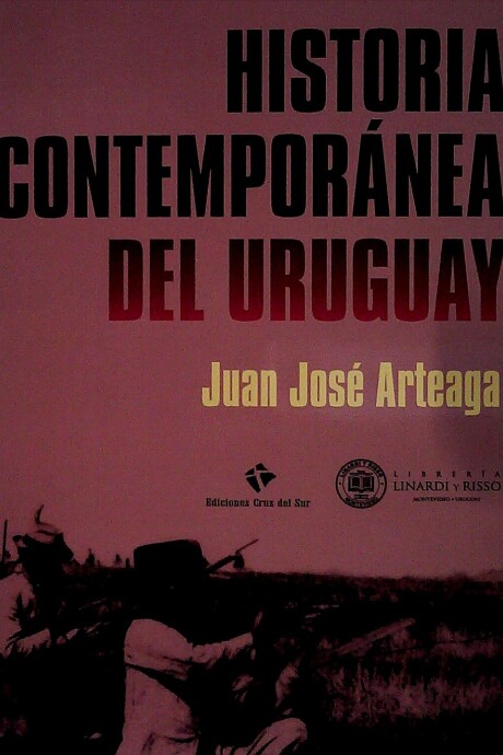 HISTORIA CONTEMPORANEA DEL URUGUAY HISTORIA CONTEMPORANEA DEL URUGUAY