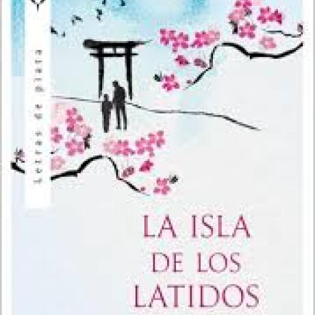 LA ISLA DE LOS LATIDOS DEL CORAZON LA ISLA DE LOS LATIDOS DEL CORAZON
