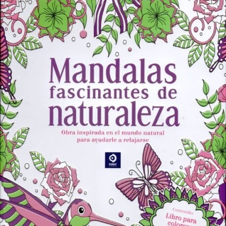 MANDALAS FASCINANTES DE LA NATURALEZA MANDALAS FASCINANTES DE LA NATURALEZA