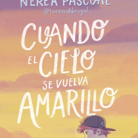 CUANDO EL CIELO SE VUELVE AMARILLO CUANDO EL CIELO SE VUELVE AMARILLO