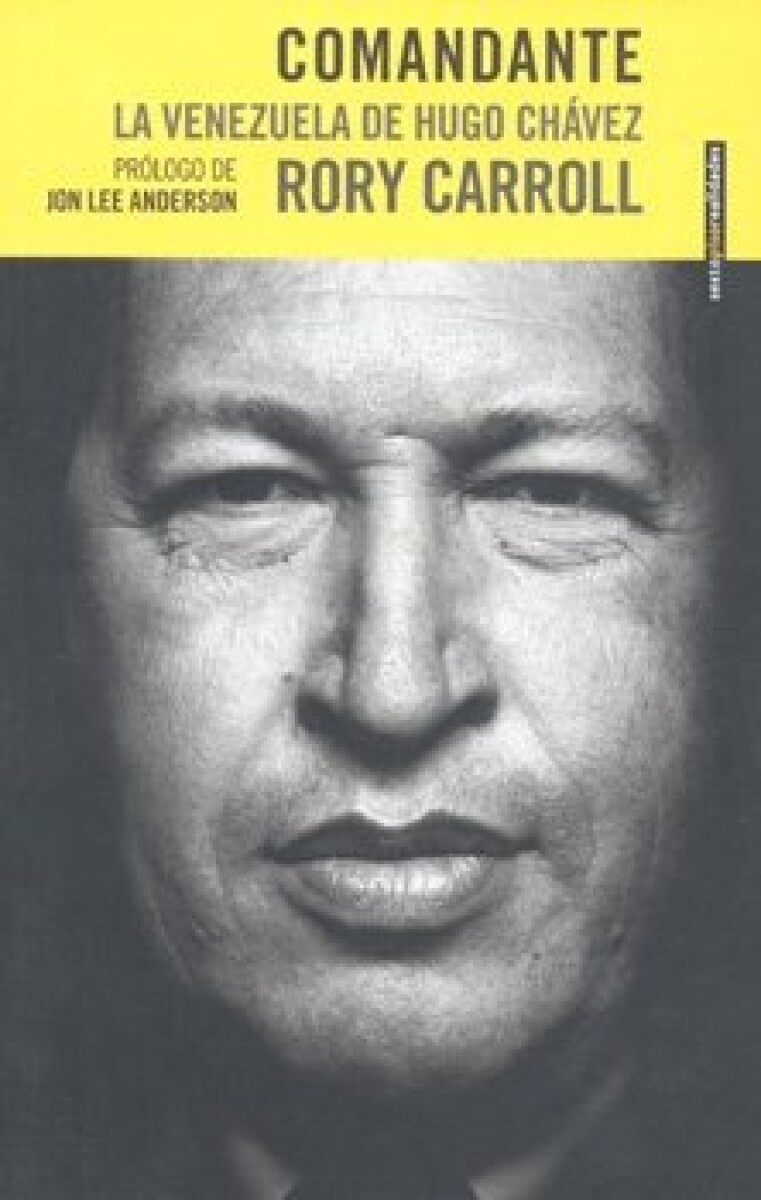 COMANDANTE. LA VENEZUELA DE HUGO CHAVEZ 
