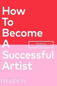 How To Become A Successful Artist (2021) How To Become A Successful Artist (2021)