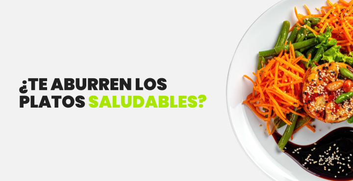 ¿Te aburren los platos saludables?