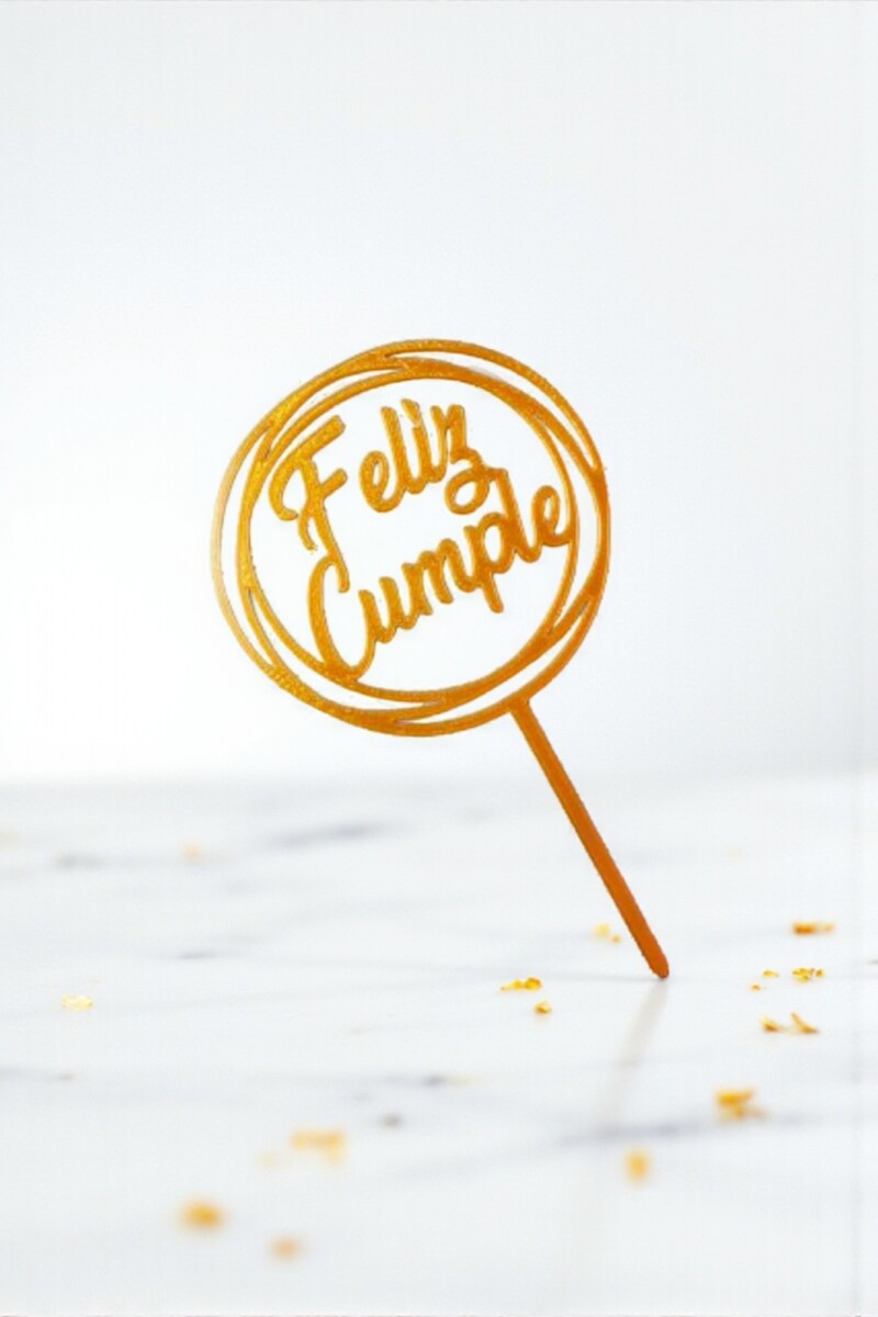 Topper feliz cumple dorado. 