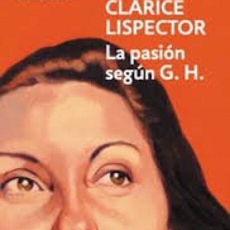 LA PASION SEGUN G. H. LA PASION SEGUN G. H.