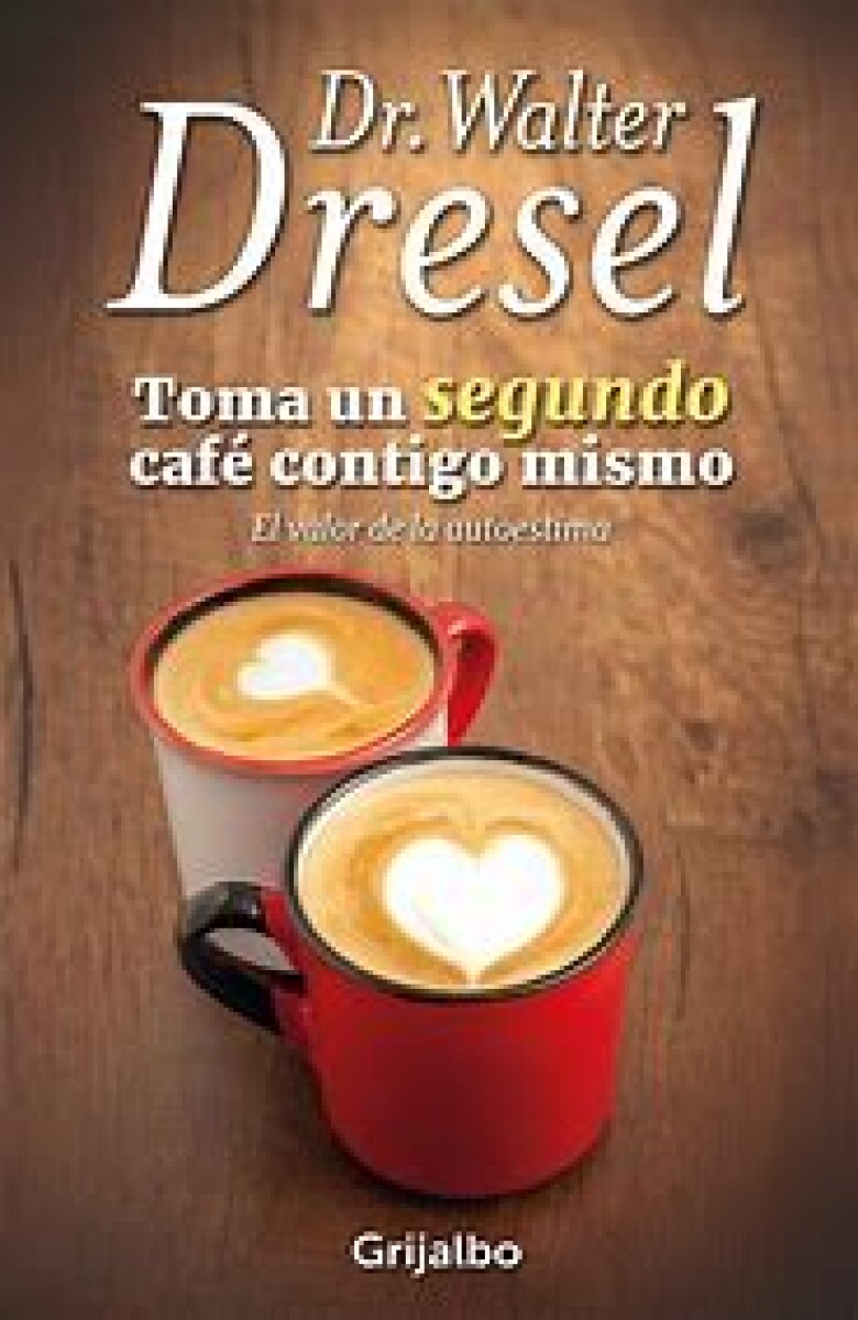 TOMA UN SEGUNDO CAFE CONTIGO MISMO 