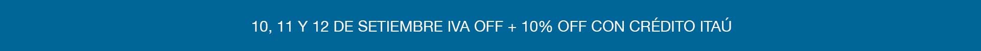 10, 11 Y 12 DE SETIEMBRE - IVA OFF + 10% OFF CON ITAÚ