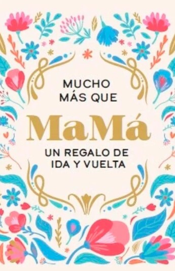 Mucho más que mamá Mucho más que mamá