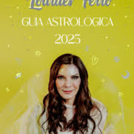 GUIA ASTROLOGICA 2025 GUIA ASTROLOGICA 2025