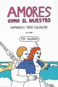 Amores Como El Nuestro. Romances Para Colorear Amores Como El Nuestro. Romances Para Colorear