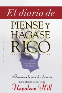 Diario De Piense Y Hágase Rico, El Diario De Piense Y Hágase Rico, El