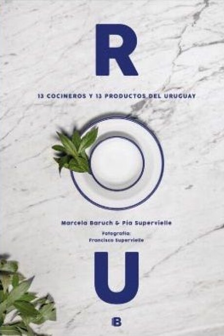 ROU- 13 COCINEROS Y 13 PRODUCTOS DEL URUGUAY ROU- 13 COCINEROS Y 13 PRODUCTOS DEL URUGUAY