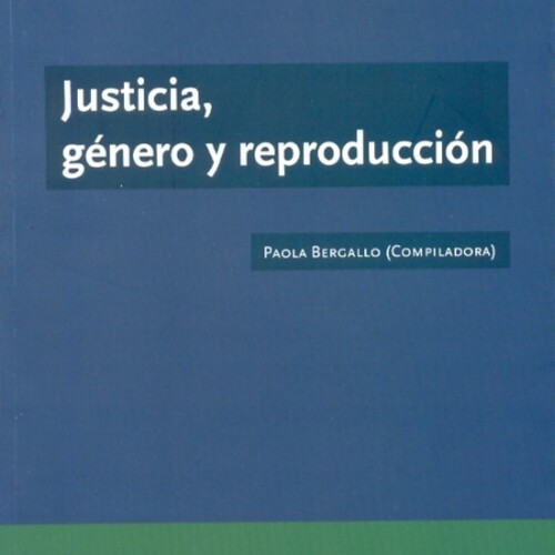 Justicia, Género Y Reproducción Justicia, Género Y Reproducción