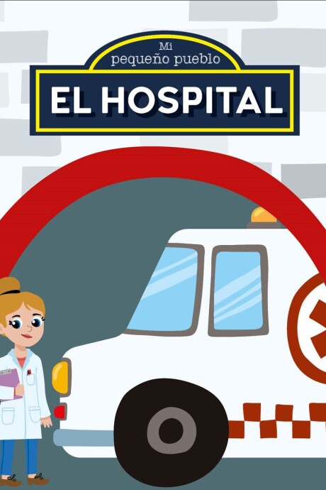 HOSPITAL, EL. MI PEQUEÑO PUEBLO HOSPITAL, EL. MI PEQUEÑO PUEBLO