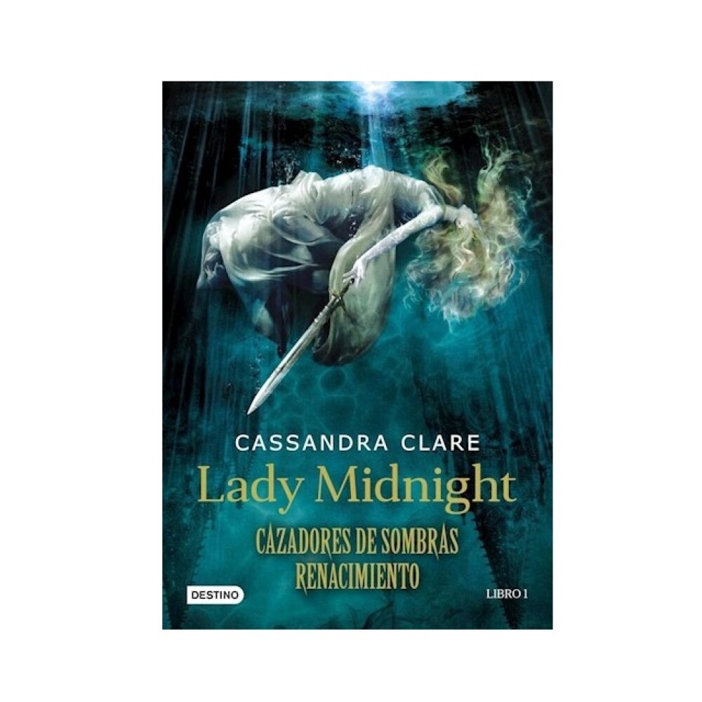 CAZADORES DE SOMBRAS. RENACIMIENTO. LADY MIDNIGHT CAZADORES DE SOMBRAS. RENACIMIENTO. LADY MIDNIGHT