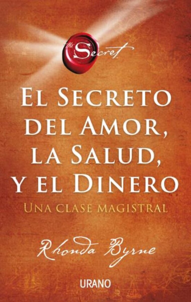 EL SECRETO DEL AMOR LA SALUD Y EL DINERO 