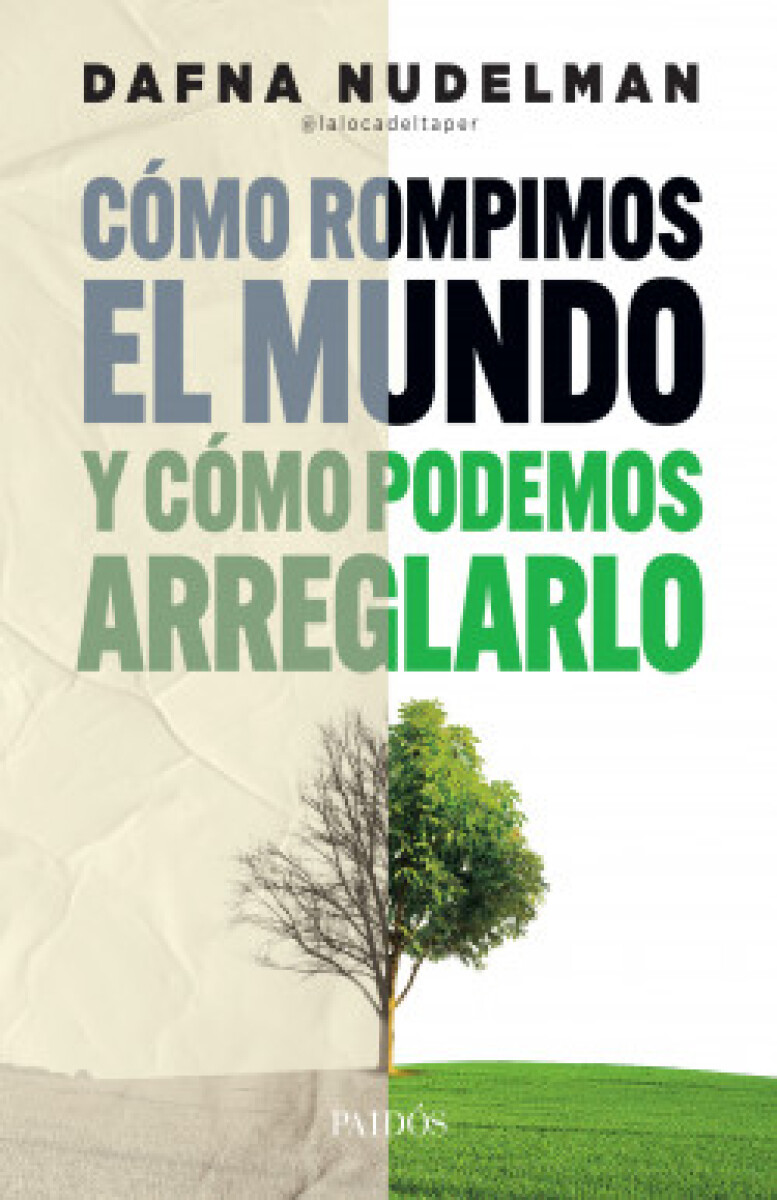 COMO ROMPIMOS EL MUNDO (Y COMO PODEMOS ARREGLARLO) 