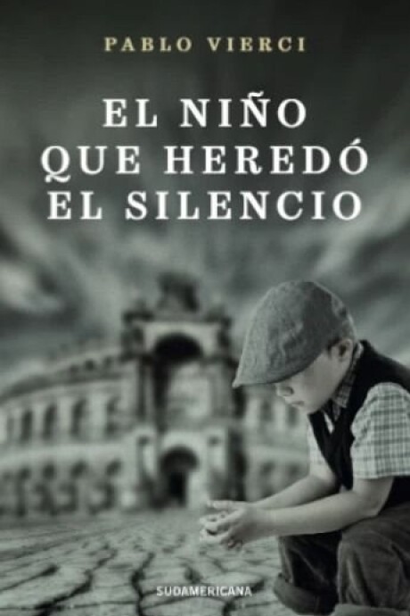 EL NIÑO QUE HEREDO EL SILENCIO EL NIÑO QUE HEREDO EL SILENCIO
