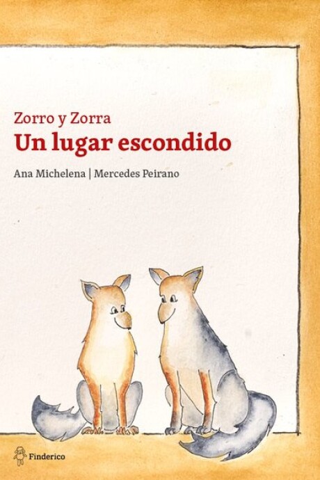 ZORRO Y ZORRA. UN LUGAR ESCONDIDO ZORRO Y ZORRA. UN LUGAR ESCONDIDO