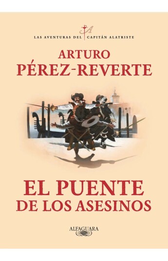 El puente de los Asesinos. Las aventuras del capitán Alatriste 07 El puente de los Asesinos. Las aventuras del capitán Alatriste 07