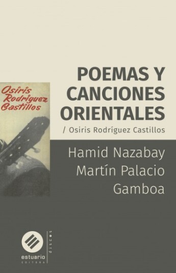 Poemas y canciones orientales.Osiris Rodríguez Castillos Poemas y canciones orientales.Osiris Rodríguez Castillos