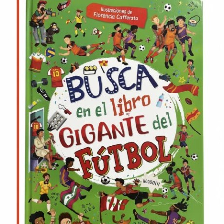 BUSCA EN EL LIBRO GIGANTE DEL FUTBOL BUSCA EN EL LIBRO GIGANTE DEL FUTBOL