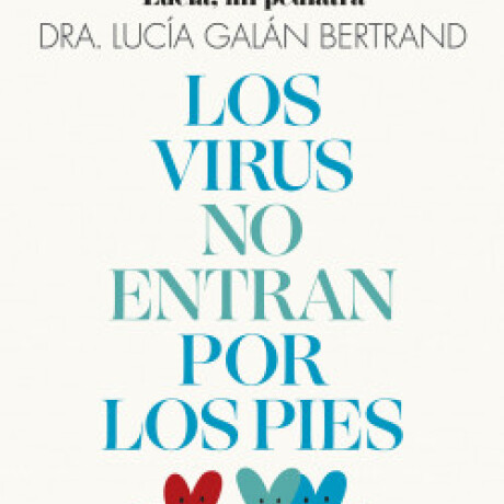 LOS VIRUS NO ENTRAN POR LOS PIES LOS VIRUS NO ENTRAN POR LOS PIES