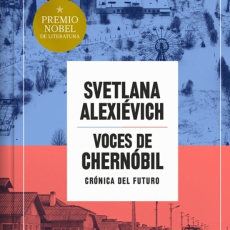 VOCES DE CHERNOBIL (EDICION ESPECIAL TAPA DURA) VOCES DE CHERNOBIL (EDICION ESPECIAL TAPA DURA)