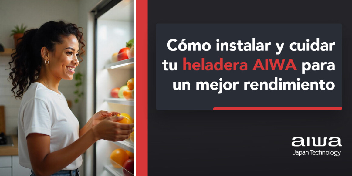 Cómo instalar tu heladera AIWA para un mejor rendimiento