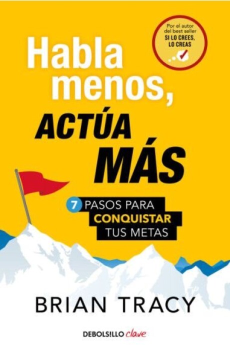 HABLA MENOS, ACTUA MAS HABLA MENOS, ACTUA MAS