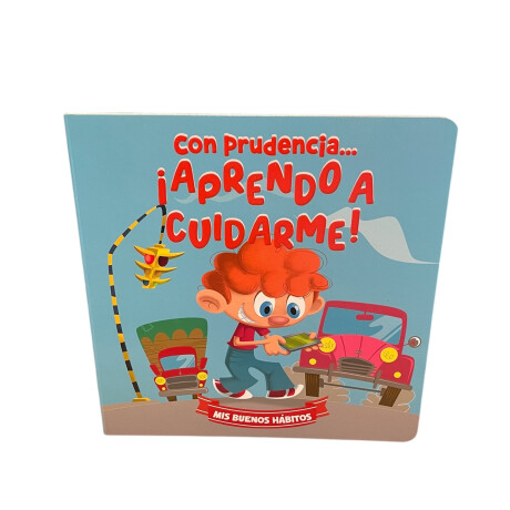 Libro Coleccion "Mis Buenos Habitos" Con prudencia...aprendo a cuidarme