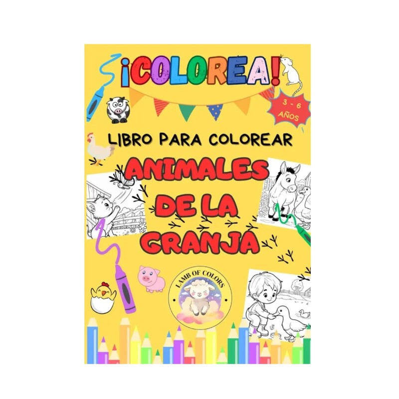 Colorea Y Juega-Animales De La Granja COLOREA Y JUEGA-ANIMALES DE LA GRANJA