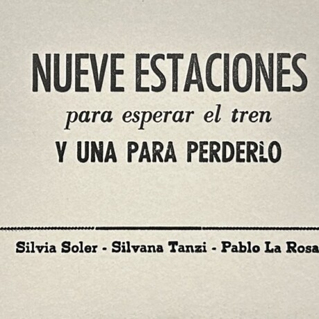NUEVE ESTACIONES PARA ESPERAR EL TREN Y UNA PARA PERDERLO NUEVE ESTACIONES PARA ESPERAR EL TREN Y UNA PARA PERDERLO