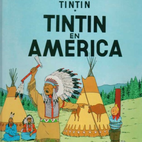 TINTIN EN AMERICA. LAS AVENTURAS DE TINTIN. TAPA DURA TINTIN EN AMERICA. LAS AVENTURAS DE TINTIN. TAPA DURA