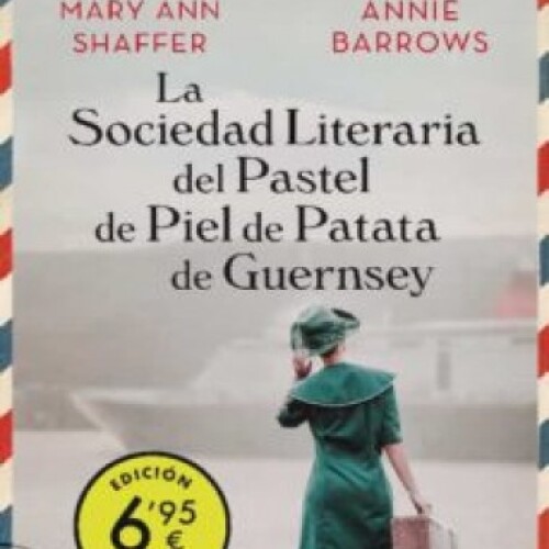 Sociedad Literaria Del Pastel De Piel De Patata De Guernsey, La Sociedad Literaria Del Pastel De Piel De Patata De Guernsey, La