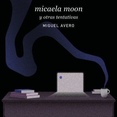 MICAELA MONN Y OTRAS TENTATIVAS MICAELA MONN Y OTRAS TENTATIVAS