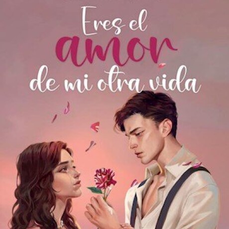ERES EL AMOR DE MI OTRA VIDA ERES EL AMOR DE MI OTRA VIDA