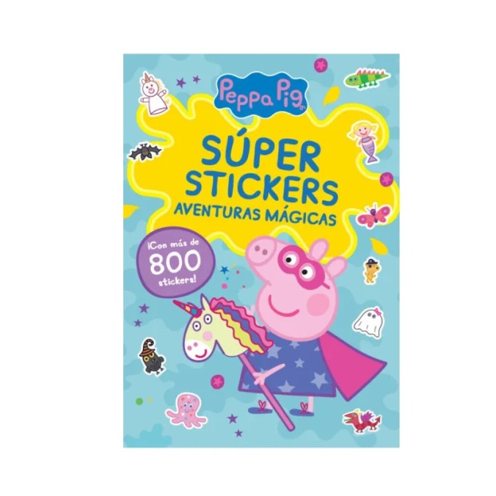 PEPPA PIG. SUPER STICKERS. AVENTURAS MAGICAS PEPPA PIG. SUPER STICKERS. AVENTURAS MAGICAS