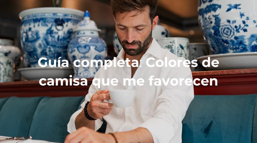 Guía completa ¿Qué color de camisa debo usar?