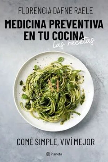 MEDICINA PREVENTIVA EN TU COCINA. LAS RECETAS MEDICINA PREVENTIVA EN TU COCINA. LAS RECETAS