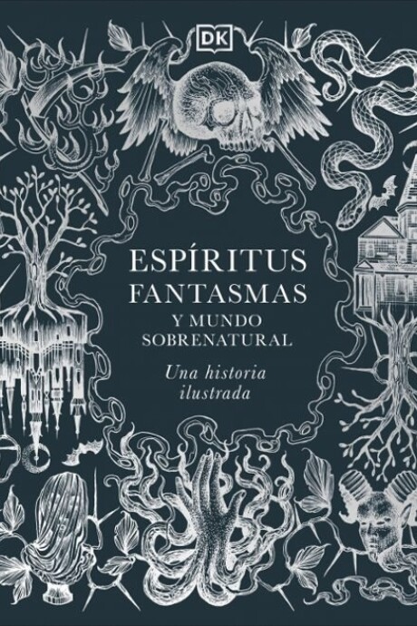 ESPIRITUS, FANTASMAS Y MUNDO SOBRENATURAL ESPIRITUS, FANTASMAS Y MUNDO SOBRENATURAL