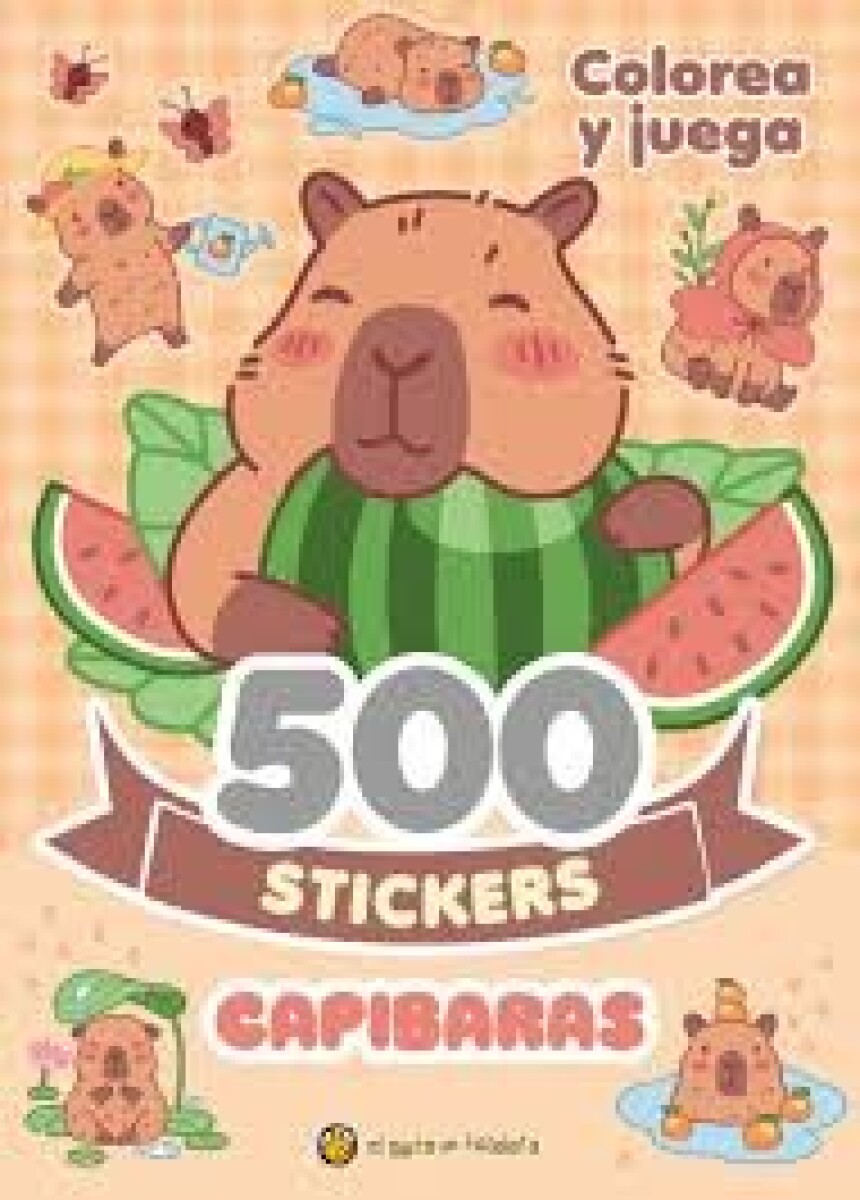 CAPIBARAS 500 STICKERS COLOREA Y JUEGA 