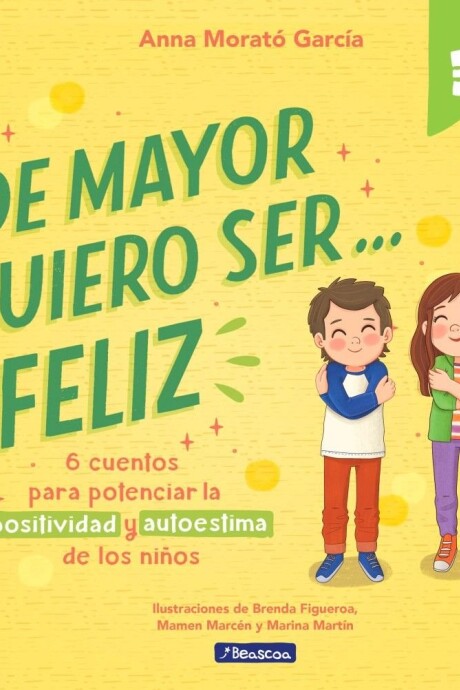 DE MAYOR QUIERO SER FELIZ... 3 DE MAYOR QUIERO SER FELIZ... 3