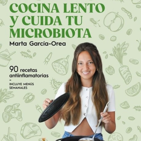 COCINA LENTO Y CUIDA TU MICROBIOTA COCINA LENTO Y CUIDA TU MICROBIOTA