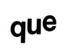 QUE