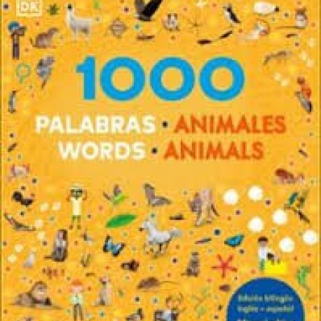 1000 PALABRAS ANIMALES 1000 WORDS ANIMALS 1000 PALABRAS ANIMALES 1000 WORDS ANIMALS