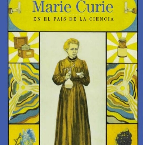 Marie Curie, En El Pais De La Ciencia Marie Curie, En El Pais De La Ciencia