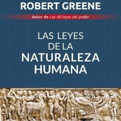LAS LEYES DE LA NATURALEZA HUMANA LAS LEYES DE LA NATURALEZA HUMANA